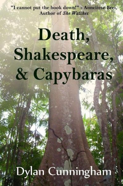 Cover for Dylan Cunningham · Death, Shakespeare, &amp; Capybaras (Paperback Book) (2016)