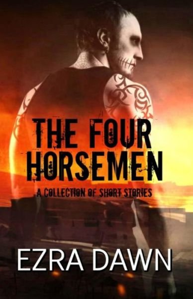 Cover for Ezra Dawn · The Four Horsemen (a Collection of Short Stories) (Paperback Book) (2017)