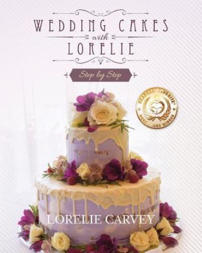 Cover for Lorelie Carvey · Wedding Cakes With Lorelie Step by Step (Paperback Book) (2017)