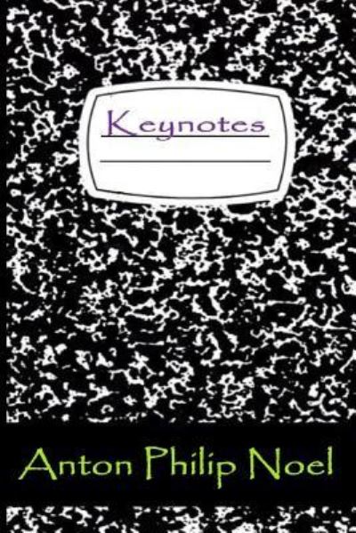 Keynotes - No - Livros - Createspace Independent Publishing Platf - 9781546882473 - 26 de agosto de 2014