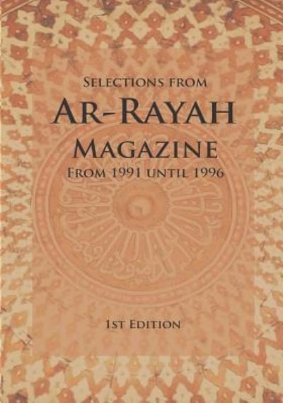 Selections from Ar-Rayah Magazine - Ar-Rayah Magazine Editorial - Bøker - Createspace Independent Publishing Platf - 9781548198473 - 20. juni 2017