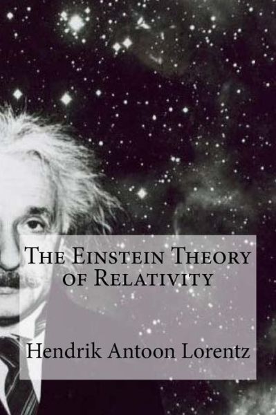 Cover for Hendrik Antoon Lorentz · The Einstein Theory of Relativity (Paperback Book) (2017)