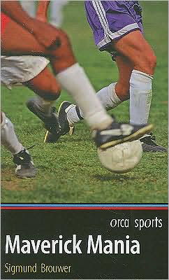 Cover for Sigmund Brouwer · Maverick Mania (Orca Sports) (Paperback Book) [Reprint edition] (2008)