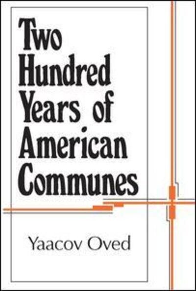 Two Hundred Years of American Communes - Yaacov Oved - Bücher - Taylor & Francis Inc - 9781560006473 - 30. Januar 1987