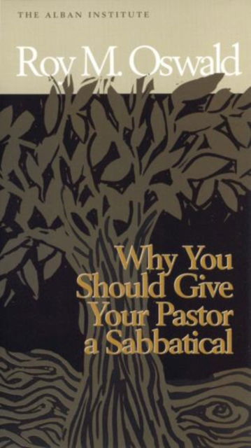 Why You Should Give Your Pastor a Sabbatical - Roy M. Oswald - Movies - Alban Institute, Inc - 9781566992473 - 2001