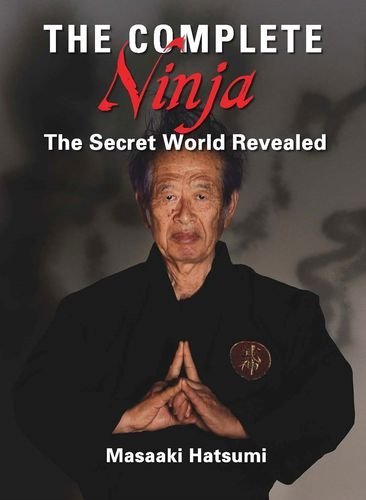 Cover for Masaaki Hatsumi · The Complete Ninja: The Secret World Revealed (Hardcover Book) (2014)