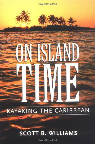 Cover for Scott B. Williams · On Island Time: Kayaking the Caribbean (Paperback Book) (2005)