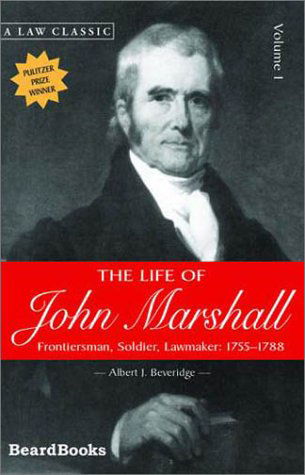 Cover for Albert J. Beveridge · The Life of John Marshall, Vol. 1: Frontiersman, Soldier, Lawmaker (Paperback Book) (2000)