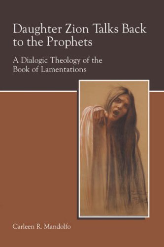 Cover for Carleen Mandolfo · Daughter Zion Talks Back to the Prophets: a Dialogic Theology of the Book of Lamentations (Society of Biblical Literature Semeia Studies) (Semeia Studies-society of Biblical Literature) (Paperback Book) (2007)
