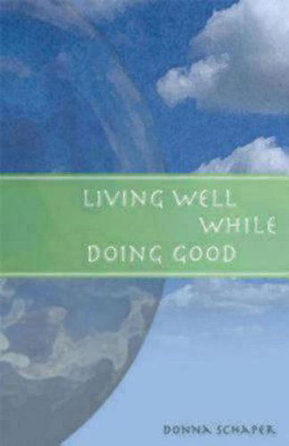 Cover for Donna Schaper · Living Well While Doing Good (Paperback Book) (2007)