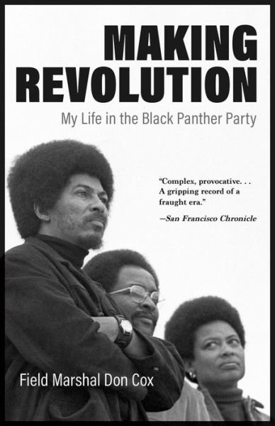 Making Revolution: My Life in the Black Panther Party - Field Marshal Don Cox - Books - Heyday Books - 9781597145473 - September 30, 2021