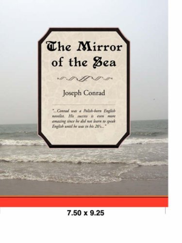The Mirror of the Sea - Joseph Conrad - Books - Book Jungle - 9781605972473 - March 13, 2008