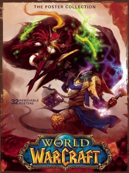 World of Warcraft: The Poster Collection - Blizzard Entertainment - Livros - Insight Editions - 9781608872473 - 9 de julho de 2013