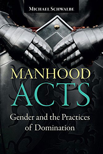 Cover for Michael Schwalbe · Manhood Acts: Gender and the Practices of Domination (Paperback Book) (2014)