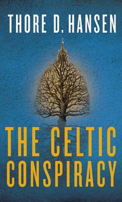 Cover for Thore D. Hansen · The Celtic Conspiracy: A Novel (Paperback Book) (2012)