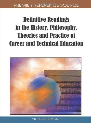 Cover for Victor C.x Wang · Definitive Readings in the History, Philosophy, Theories and Practice of Career and Technical Education (Hardcover bog) (2010)