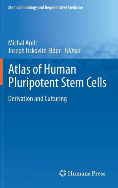 Cover for Michal Amit · Atlas of Human Pluripotent Stem Cells: Derivation and Culturing - Stem Cell Biology and Regenerative Medicine (Hardcover Book) [2012 edition] (2011)