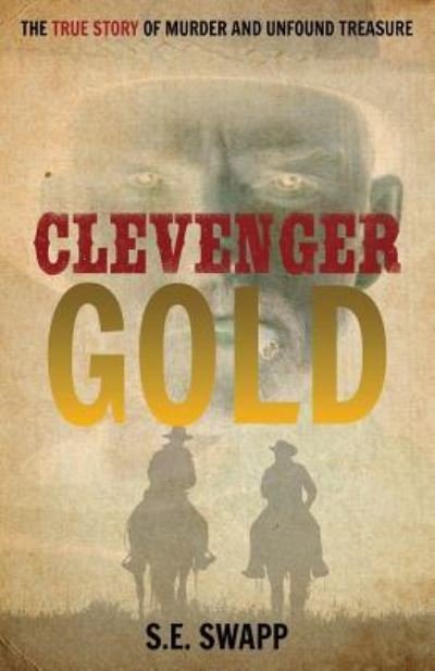 Cover for S. E. Swapp · Clevenger Gold (Pocketbok) (2016)