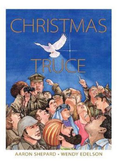 Cover for Aaron Shepard · Christmas Truce: A True Story of World War 1 (Hardcover Book) (2017)