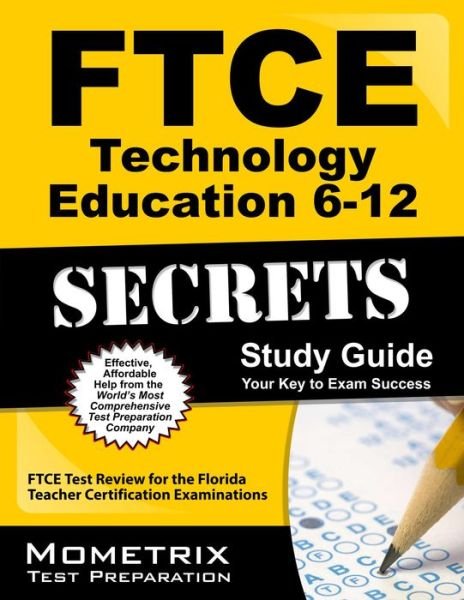 Cover for Ftce Exam Secrets Test Prep Team · Ftce Technology Education 6-12 Secrets Study Guide: Ftce Test Review for the Florida Teacher Certification Examinations (Mometrix Secrets Study Guides) (Pocketbok) (2023)
