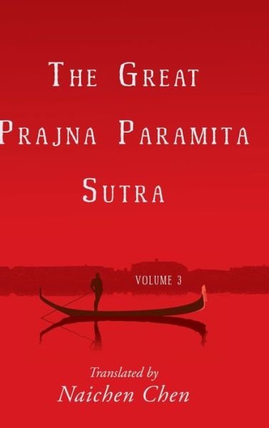 Cover for Naichen Chen · The Great Prajna Paramita Sutra, Volume 3 (Hardcover bog) (2019)