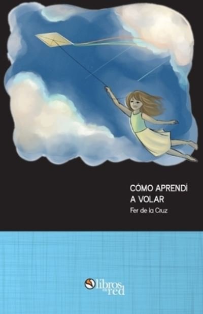 Cover for Fer de la Cruz · Como aprendi a volar (Paperback Bog) (2020)