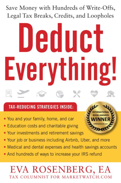 Cover for Eva Rosenberg · Deduct Everything!: Save Money with Hundreds of Legal Tax Breaks, Credits, Write-Offs, and Loopholes (Paperback Book) (2016)