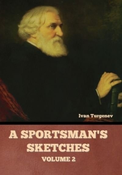 Cover for Ivan Turgenev · Sportsman's Sketches, Volume 2 (Book) (2022)