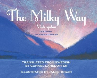 Milky Way - Gunnel Larsdotter - Books - Fulton Books - 9781639856473 - August 18, 2022
