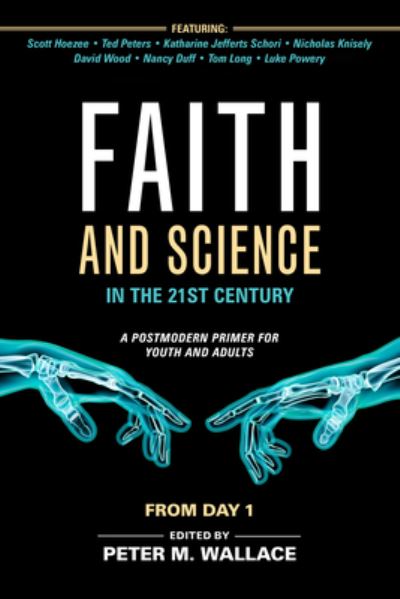 Faith and Science in the 21st Century: A Postmodern Primer for Youth and Adults - Peter M. Wallace - Books - Church Publishing Inc - 9781640650473 - September 6, 2018