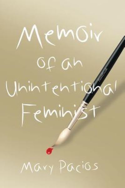 Cover for Mary Pacios · Memoir of an Unintentional Feminist (Paperback Book) (2019)