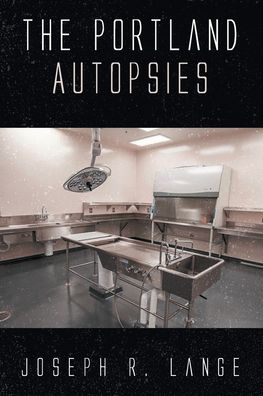 Cover for Joseph R Lange · The Portland Autopsies (Paperback Book) (2019)