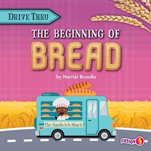 Cover for Harriet Brundle · The Beginning of Bread (Hardcover Book) (2021)