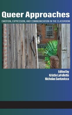 Cover for Queer Approaches: Emotion, Expression and Communication in the Classroom (Hardcover Book) (2020)