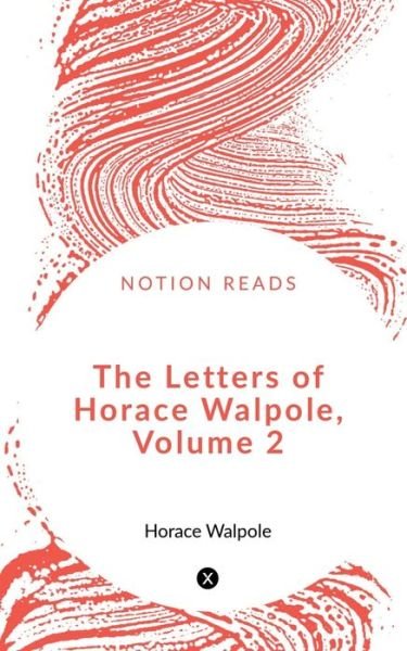 Cover for Horace Walpole · Letters of Horace Walpole, Volume 2 (Book) (2020)