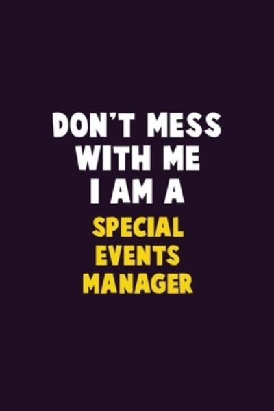 Don't Mess With Me, I Am A Special Events Manager - Emma Loren - Bøger - Independently Published - 9781656756473 - 6. januar 2020