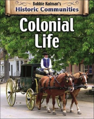 Cover for Bobbie Kalman · Colonial Life (Hardcover Book) (2020)