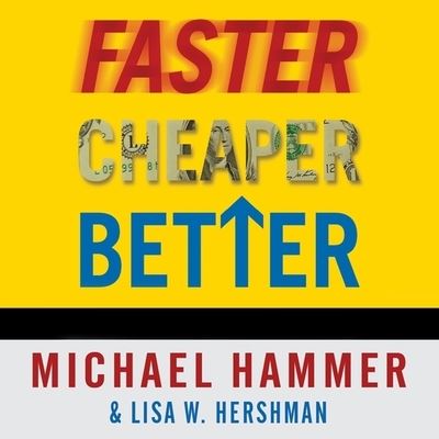 Faster Cheaper Better - Michael Hammer - Muzyka - TANTOR AUDIO - 9781665190473 - 31 grudnia 2010