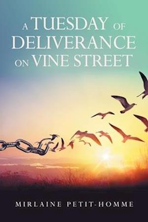 Cover for Mirlaine Petit-Homme · Tuesday of Deliverance on Vine Street (Book) (2024)