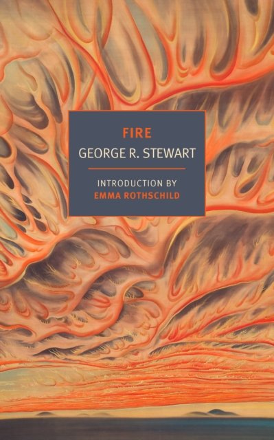 Fire - George R. Stewart - Bücher - The New York Review of Books, Inc - 9781681378473 - 13. August 2024