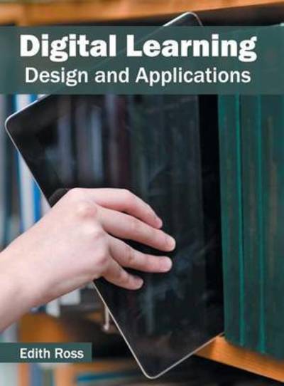 Cover for Edith Ross · Digital Learning: Design and Applications (Hardcover Book) (2016)