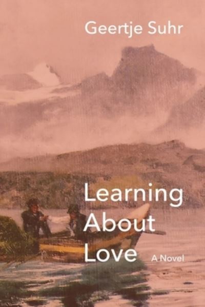 Cover for Geertje Suhr · Learning about Love (Book) (2023)