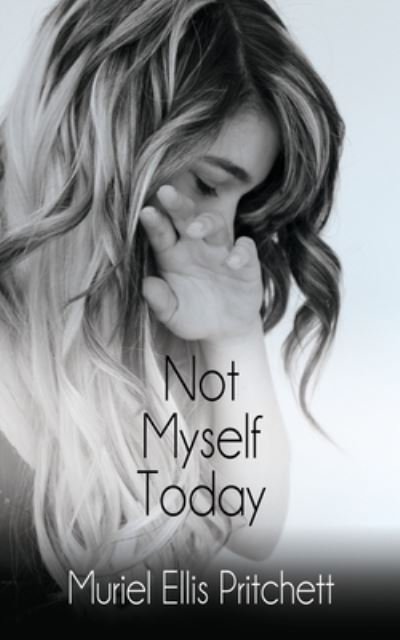 Cover for Muriel Ellis Pritchett · Not Myself Today : A Paranormal Thriller (Pocketbok) (2020)
