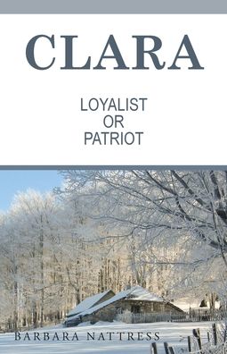 Cover for Barbara Nattress · Clara Loyalist or Patriot (Paperback Book) (2020)