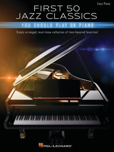 Cover for Hal Leonard Corp · First 50 Jazz Classics: You Should Play on Piano (Book) (2022)