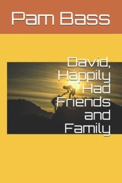 Cover for Pam Bass · David, Happily Had Friends and Family (Paperback Book) (2019)