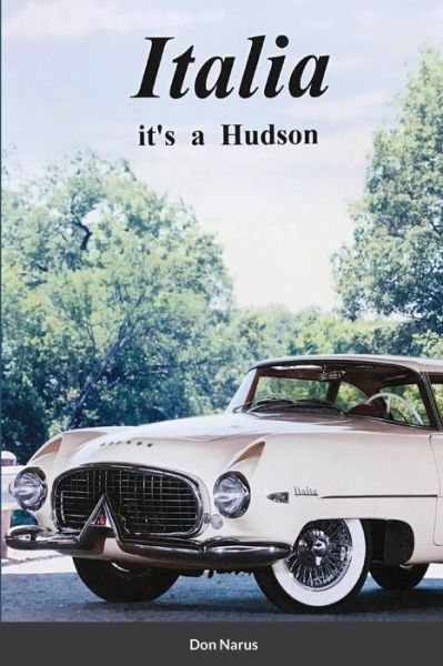 Italia- It's a Hudson - Don Narus - Böcker - Lulu Press, Inc. - 9781716146473 - 2 april 2020