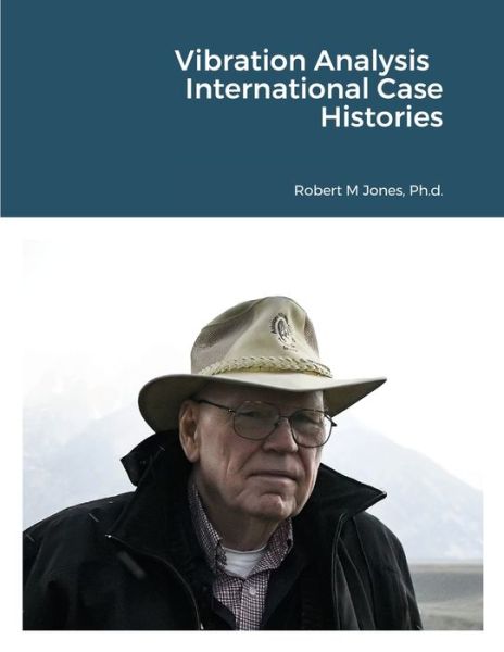 Cover for Robert Jones · Vibration Analysis International Case Histories (Pocketbok) (2020)