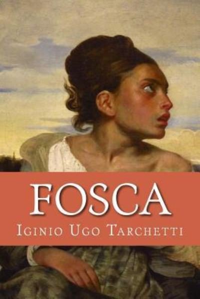 Cover for Iginio Ugo Tarchetti · Fosca (Paperback Book) (2018)