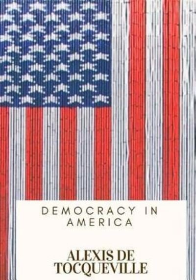 Cover for Alexis De Tocqueville · Democracy in America (Pocketbok) (2018)